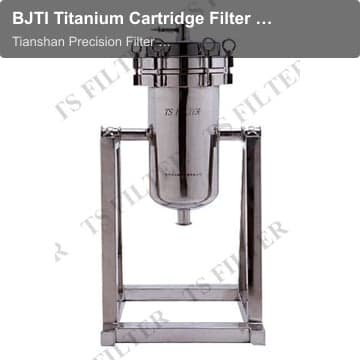 BJTI Titanium Cartridge Filter Housing
