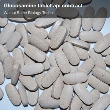 Glucosamine tablet api contract manufacturing