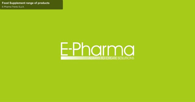 E-Pharma Trento S.p.A. offer service "Food Supplement range of products"