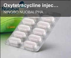 Oxytetracycline injection for vet use