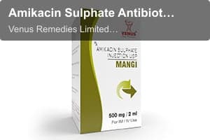 Venus Remedies Limited/Venus Pharma GmbH sell "Amikacin Sulphate Antibiotic 500mg/2ml"