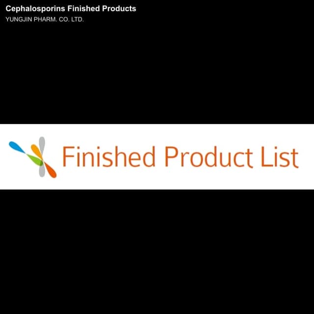 YUNGJIN PHARM. CO. LTD. sell "Cephalosporins Finished Products"