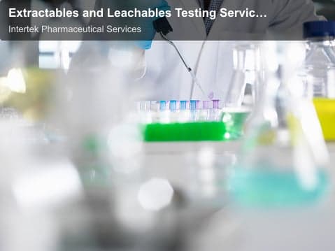Intertek Pharmaceutical Services sell "Extractables and Leachables Testing Services"