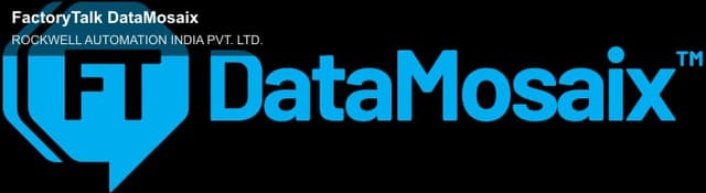 ROCKWELL AUTOMATION INDIA PVT. LTD. sell "FactoryTalk DataMosaix"