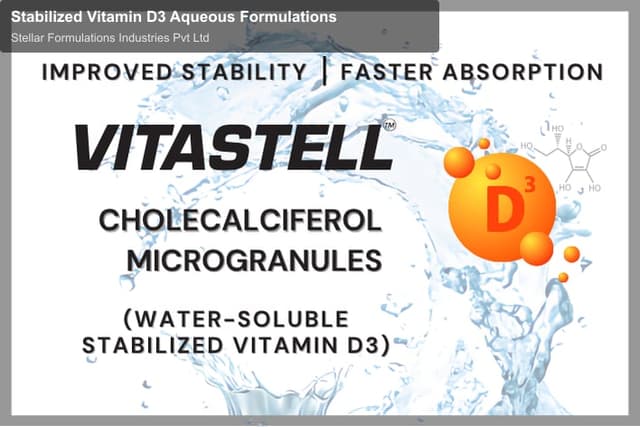 Stellar Formulations Industries Pvt Ltd sell "Stabilized Vitamin D3 Aqueous Formulations"