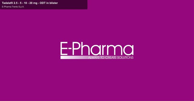 E-Pharma Trento S.p.A. sell "Tadalafil 2.5 - 5 - 10 - 20 mg - ODT in blister"