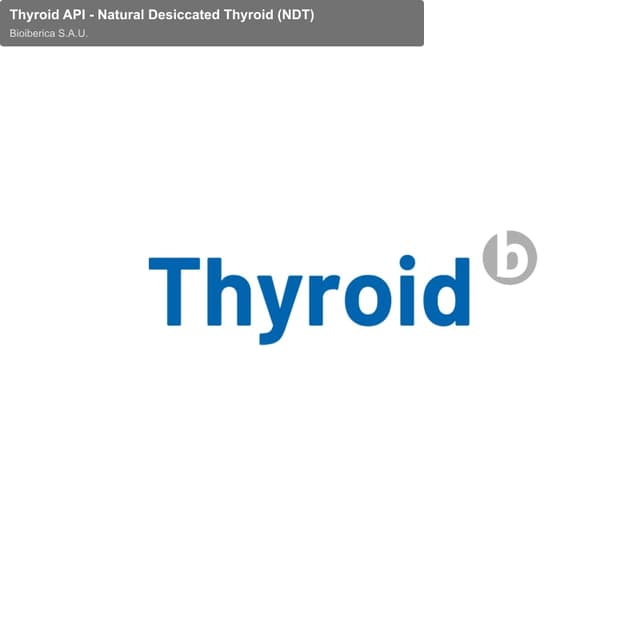 Bioiberica S.A.U. sell "Thyroid API - Natural Desiccated Thyroid (NDT)"