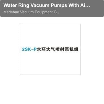 Water Ring Vacuum Pumps With Air Ejector2SK-P